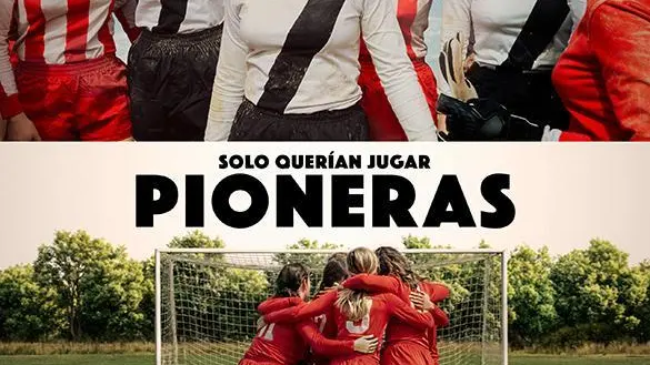 Pioneras: solo querían jugar